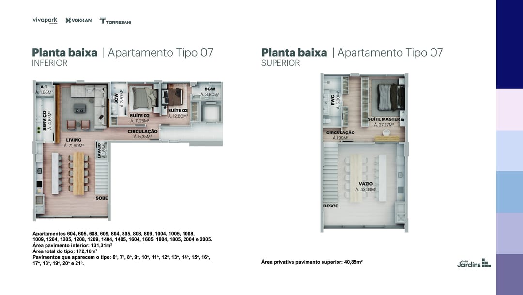 Tipo 07 · 172,16 m² · 604, 605, 608, 609, 804, 805, 808, 809, 1004, 1005, 1008, 1009, 1204, 1205, 1208, 1209, 1404, 1405, 1604, 1605, 1804, 1805, 2004, 2005 · Vista Jardins · Vivapark Porto Belo