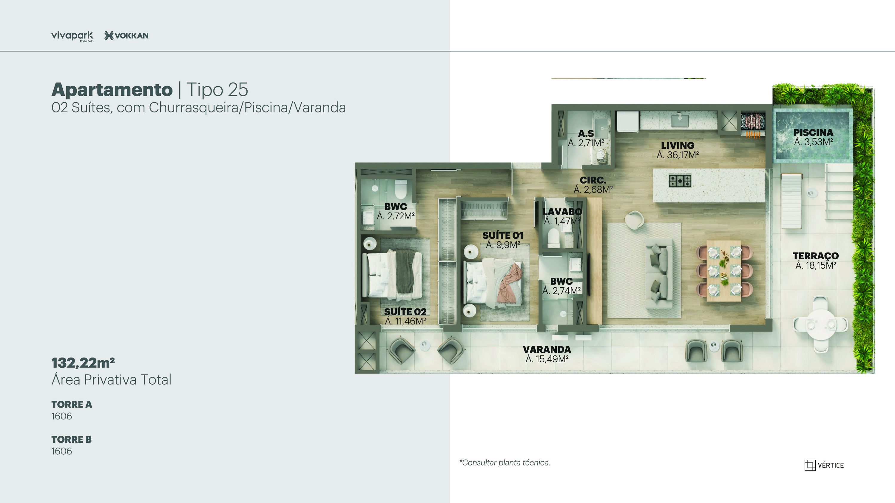 Tipo 25 · 2 suítes c/ churrasqueira, piscina e varanda · 132,22 m² · A e B: 1606 · Vértice · Vivapark Porto Belo