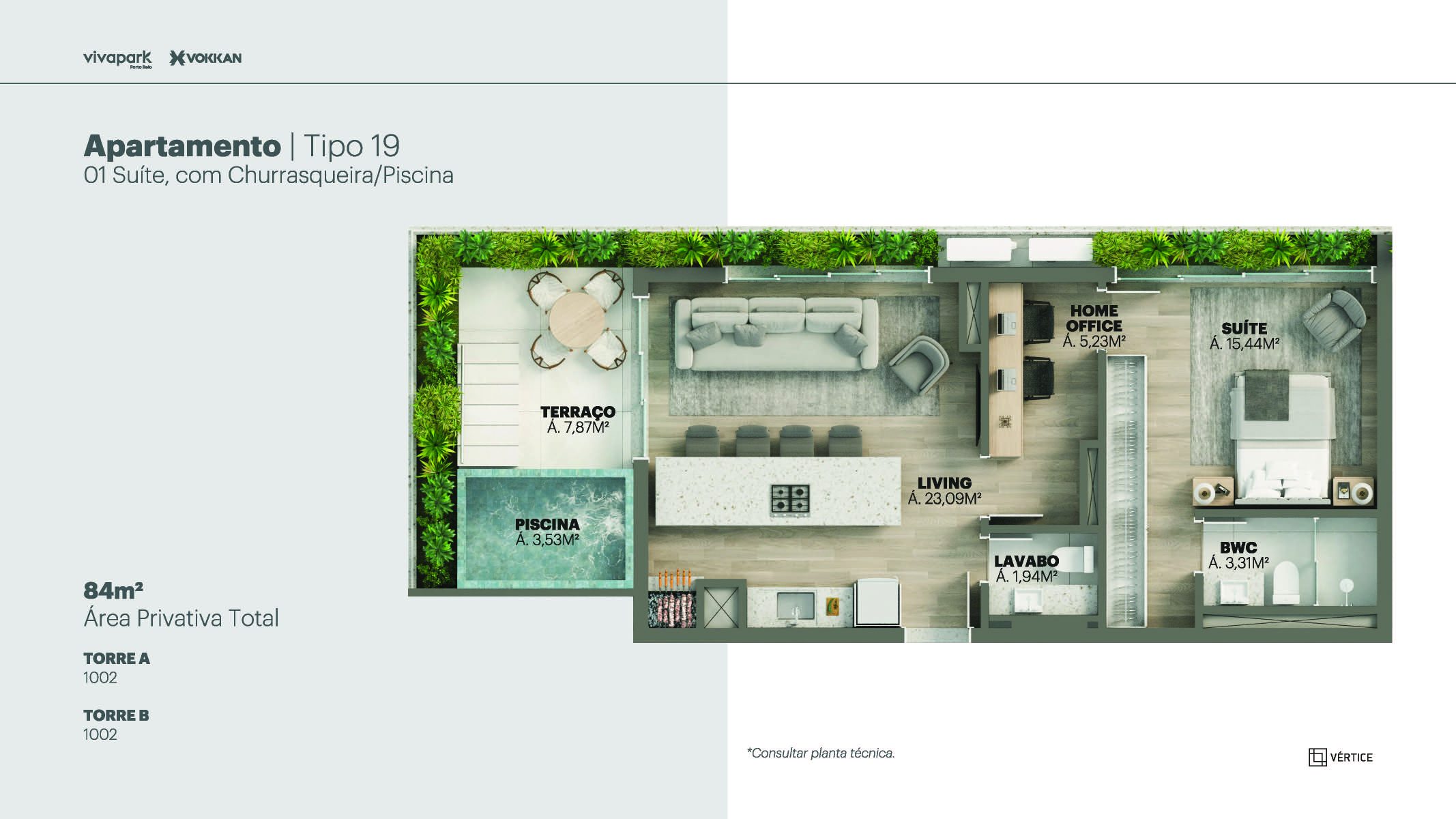 Tipo 19 · 1 suíte c/ churrasqueira e piscina · 84 m² · A e B: 1002 · Vértice · Vivapark Porto Belo