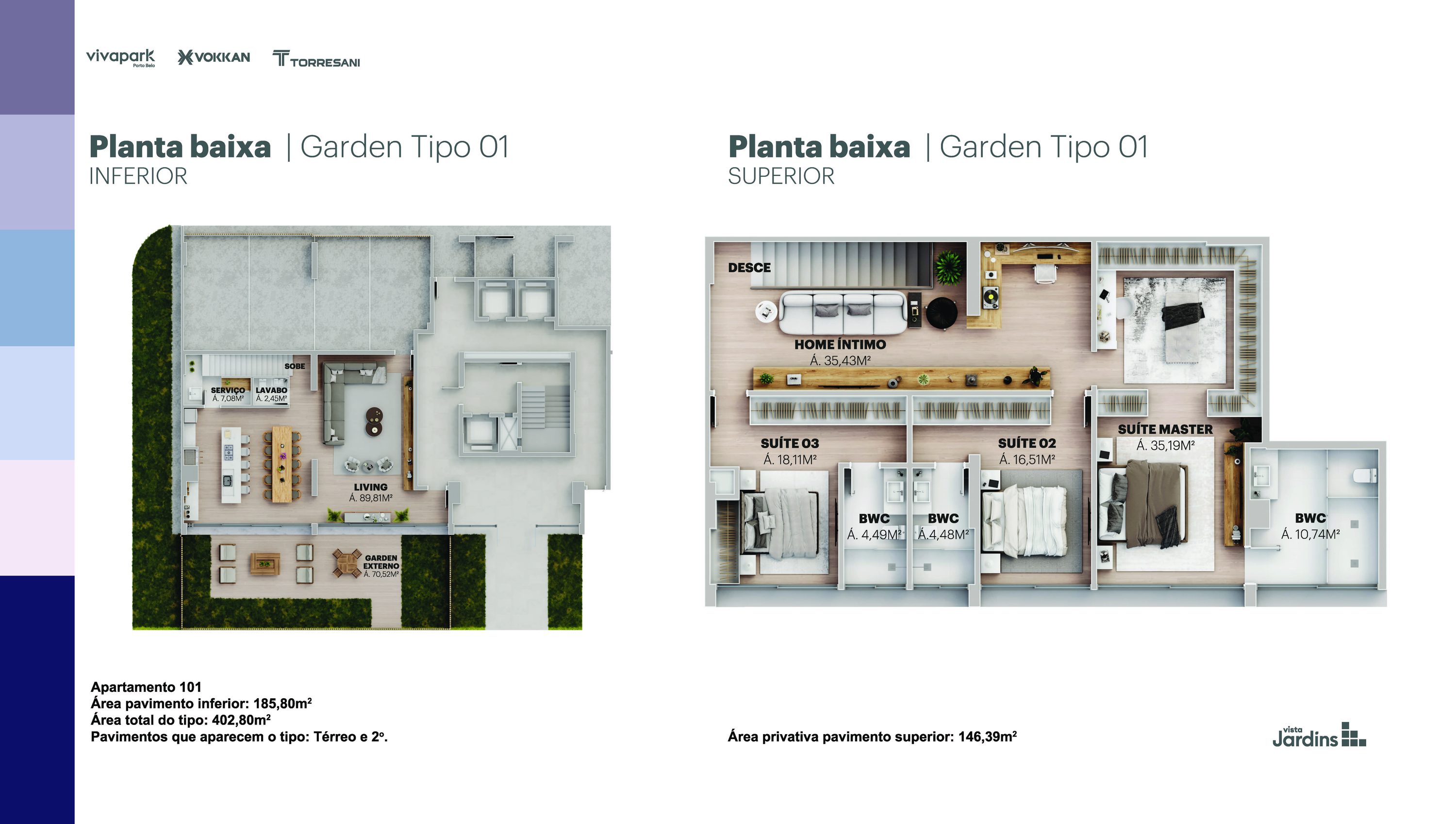 Garden Type 01 · Apt 101 · 402.80 m² (ground floor and 2nd) · Vista Jardins · Vivapark Porto Belo