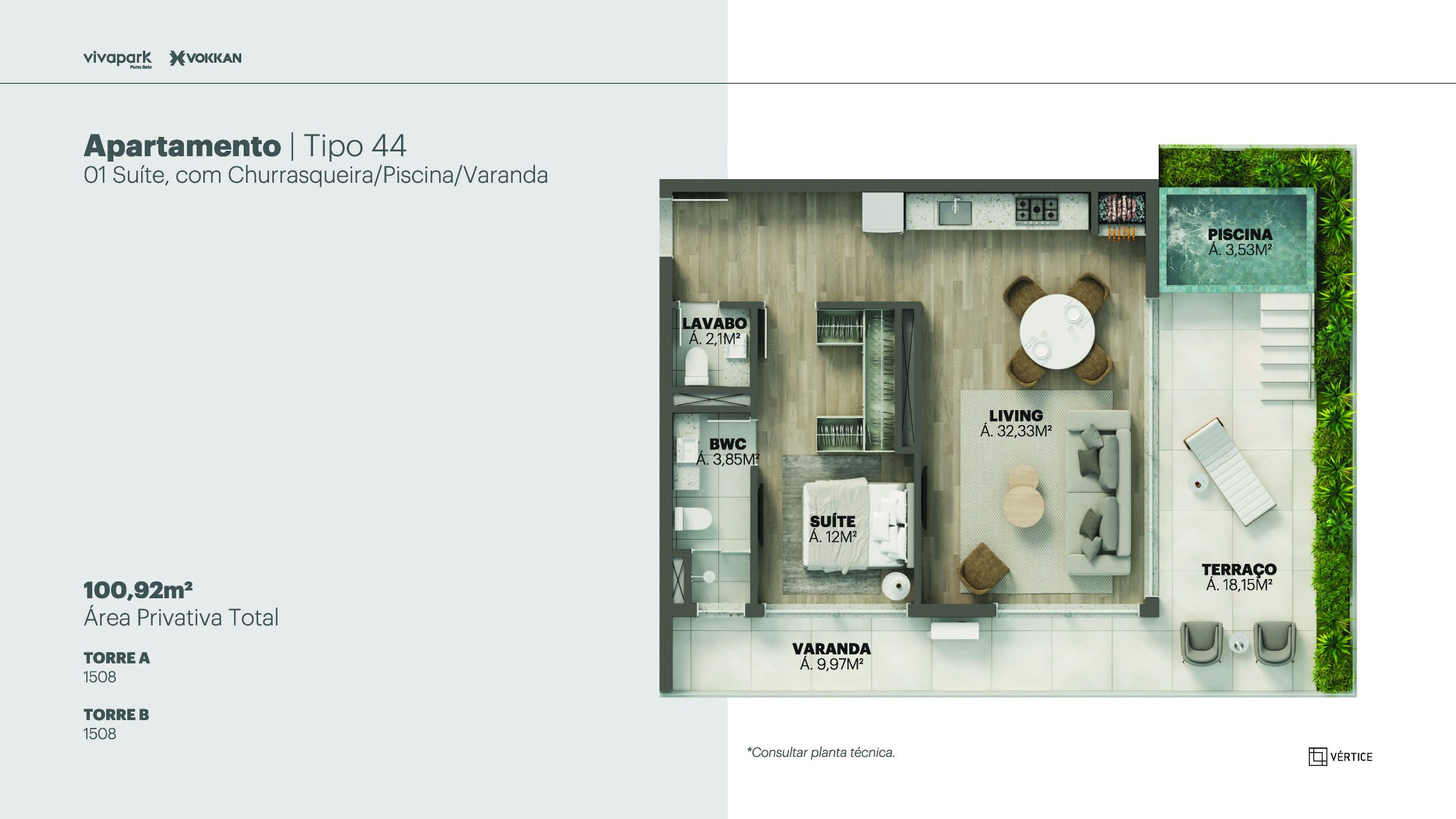 Tipo 44 · 1 suíte c/ churrasqueira, piscina e varanda · 100,92 m² · A e B: 1508 · Vértice · Vivapark Porto Belo